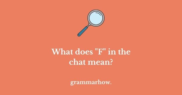 What Does F In The Chat Mean Meaning Origin Of Using F In The Chat