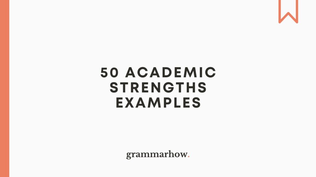 12 Examples Of Common Academic Strengths GUIDE To Finding Your Own