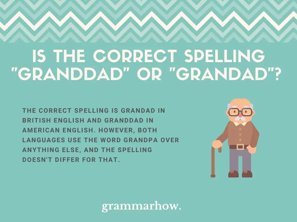 Is The Correct Spelling Granddad Or Grandad?