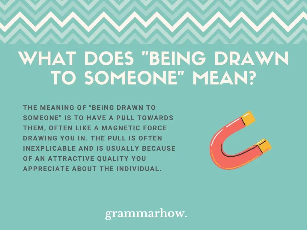 What Does "Being Drawn To Someone" Mean?