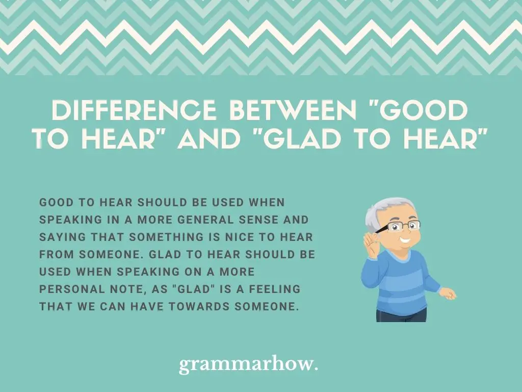 What Is The Difference Between "Good To Hear" And "Glad To Hear"?