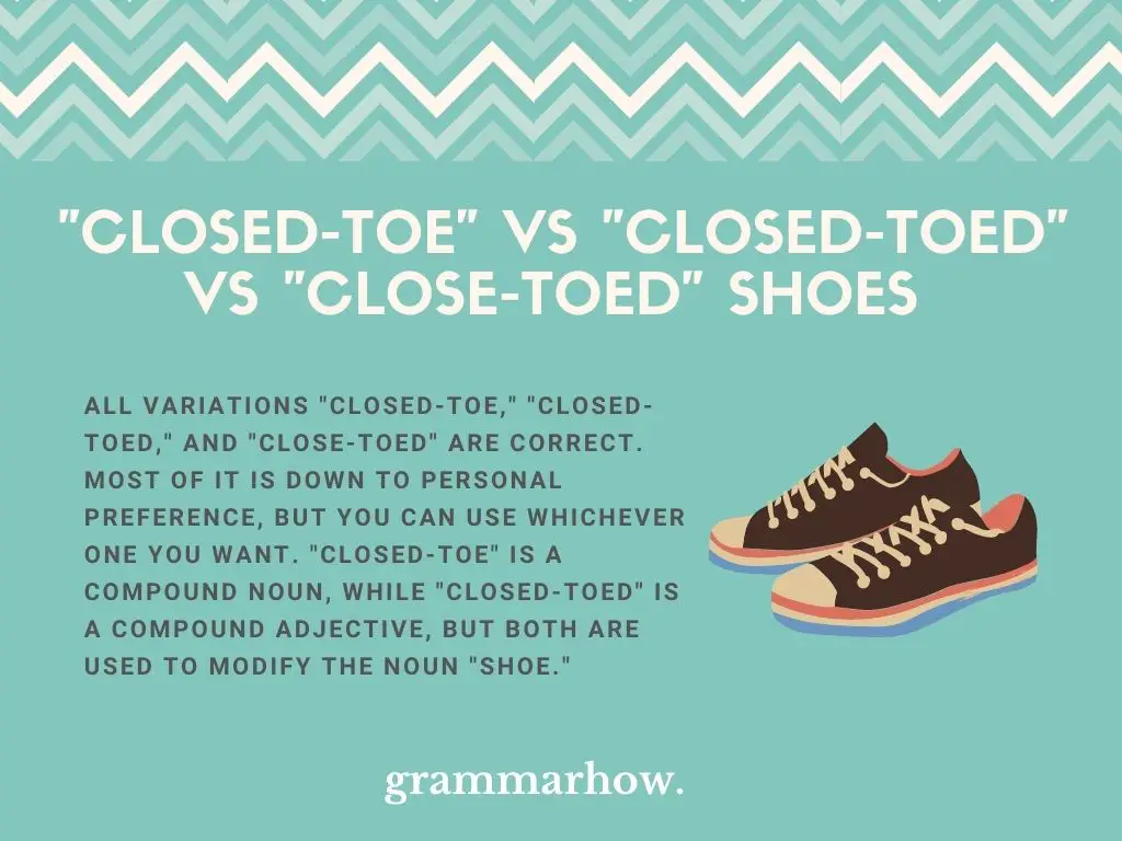 Which Is Correct: "Closed-Toe," "Closed-Toed," Or "Close-Toed" Shoes?