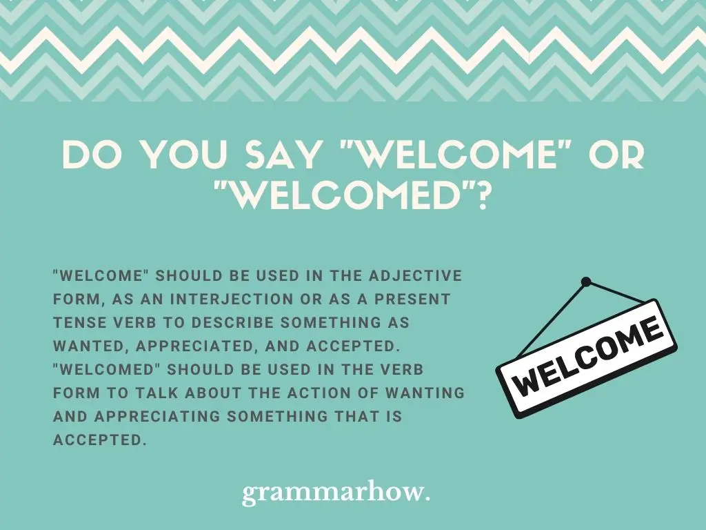Do You Say Welcome Or Welcomed?