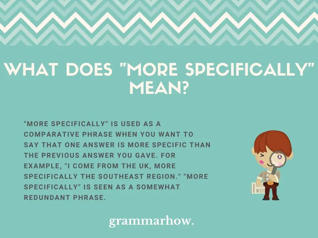 What Does "More Specifically" Mean?