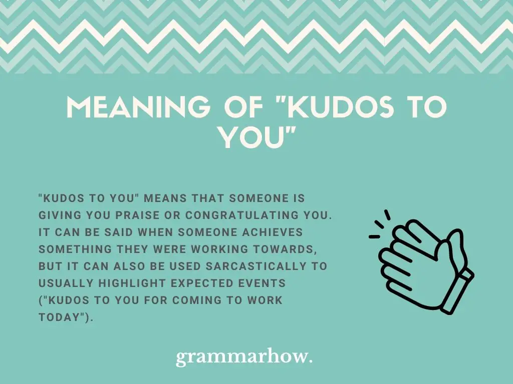  Kudos To You Meaning Usage 12 Helpful Examples 