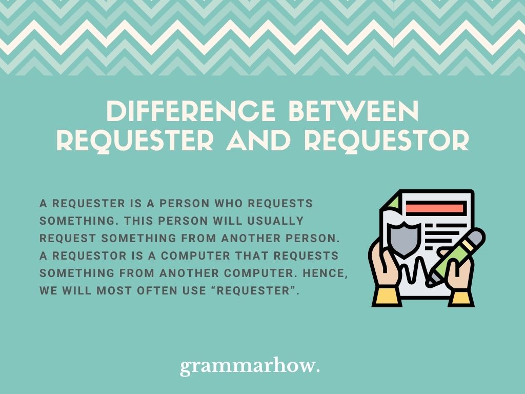 What Is The Difference Between Requester And Requestor?