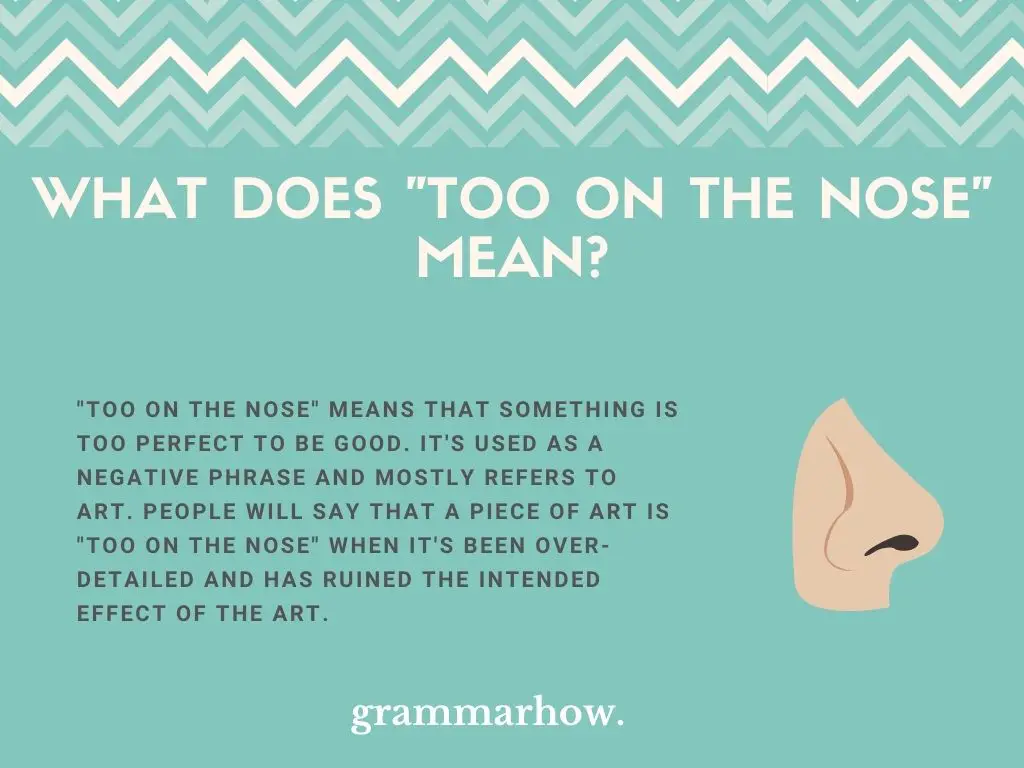What Does "Too On The Nose" Mean?