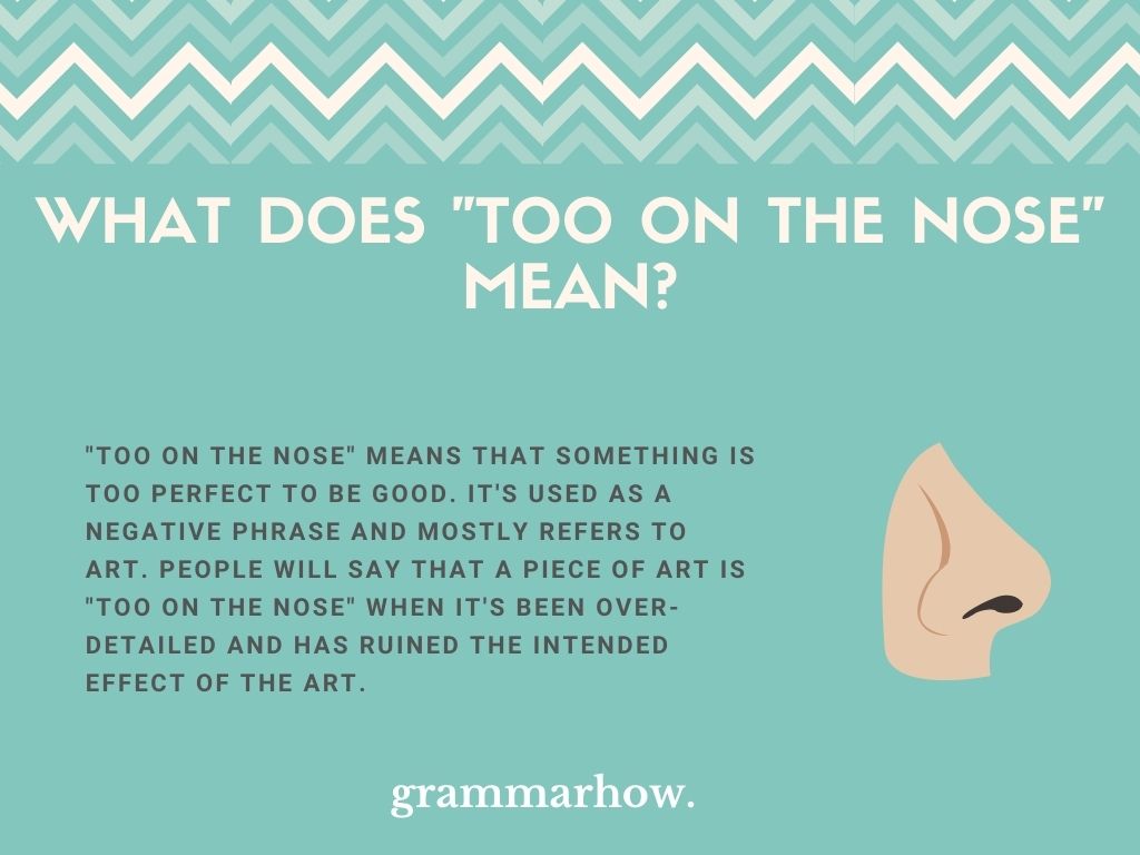 What Does "Too On The Nose" Mean?