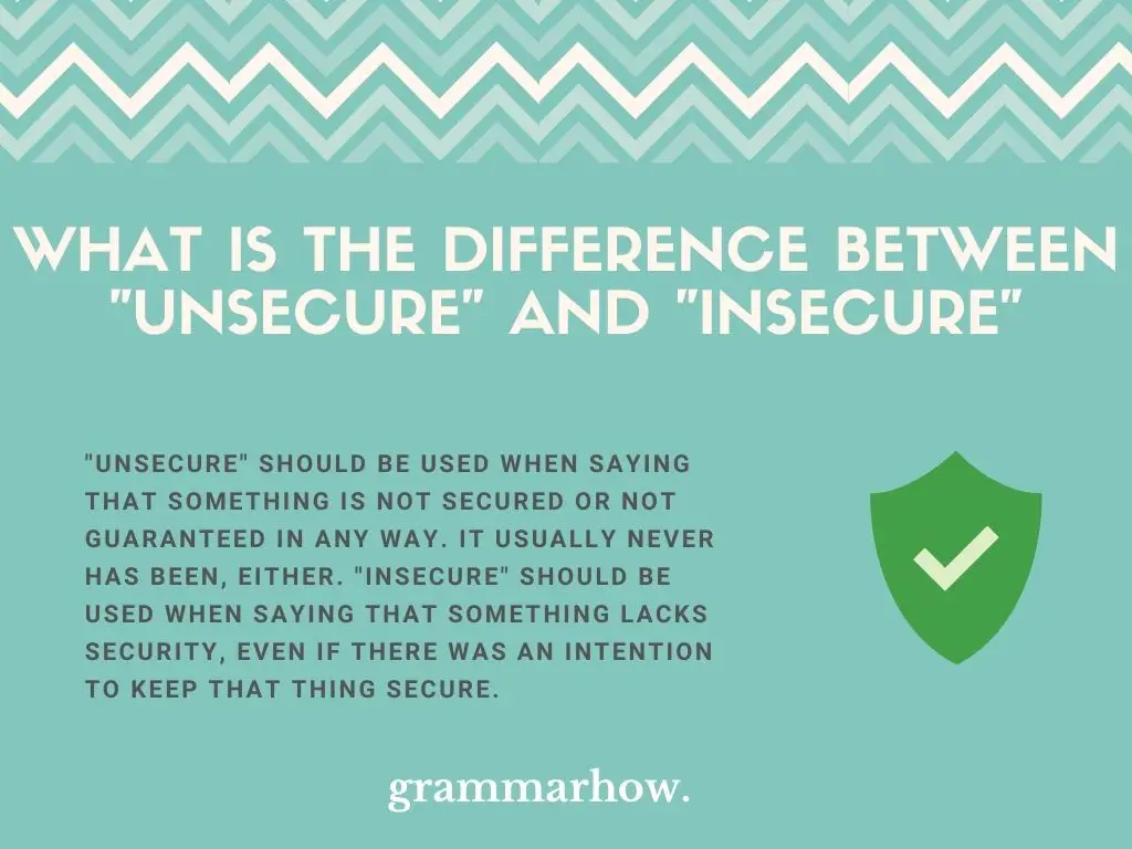 What Is The Difference Between "Unsecure" And "Insecure"?