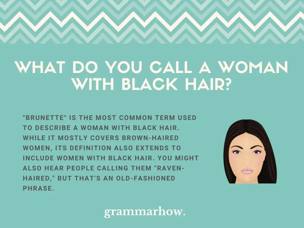 What Do You Call A Woman With Black Hair? (Quick Facts)