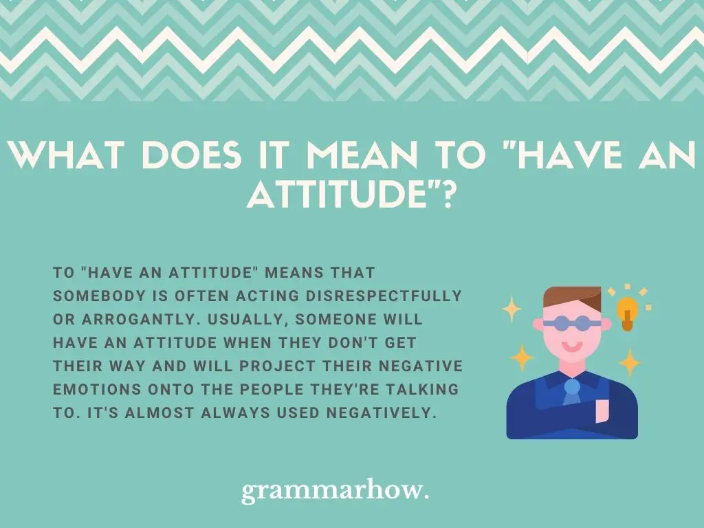 What Does It Mean To "Have An Attitude"?