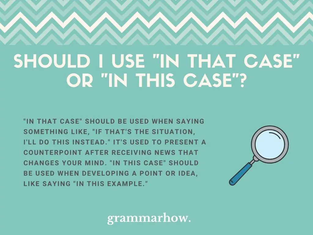 Should I Use "In That Case" Or "In This Case"?