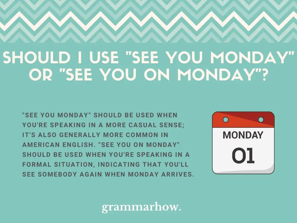 Should I Use "See You Monday" Or "See You On Monday"?