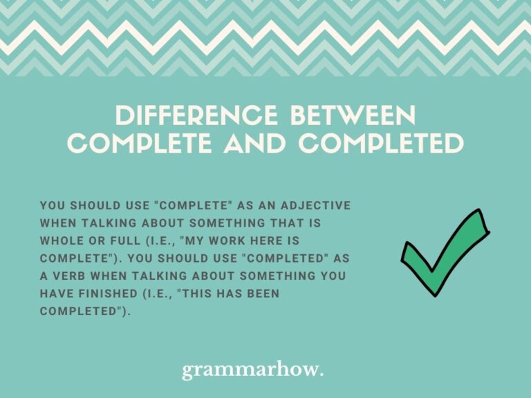 Complete Or Completed Difference Explained Helpful Examples 