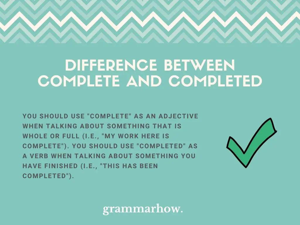 What Is The Difference Between Complete And Completed?