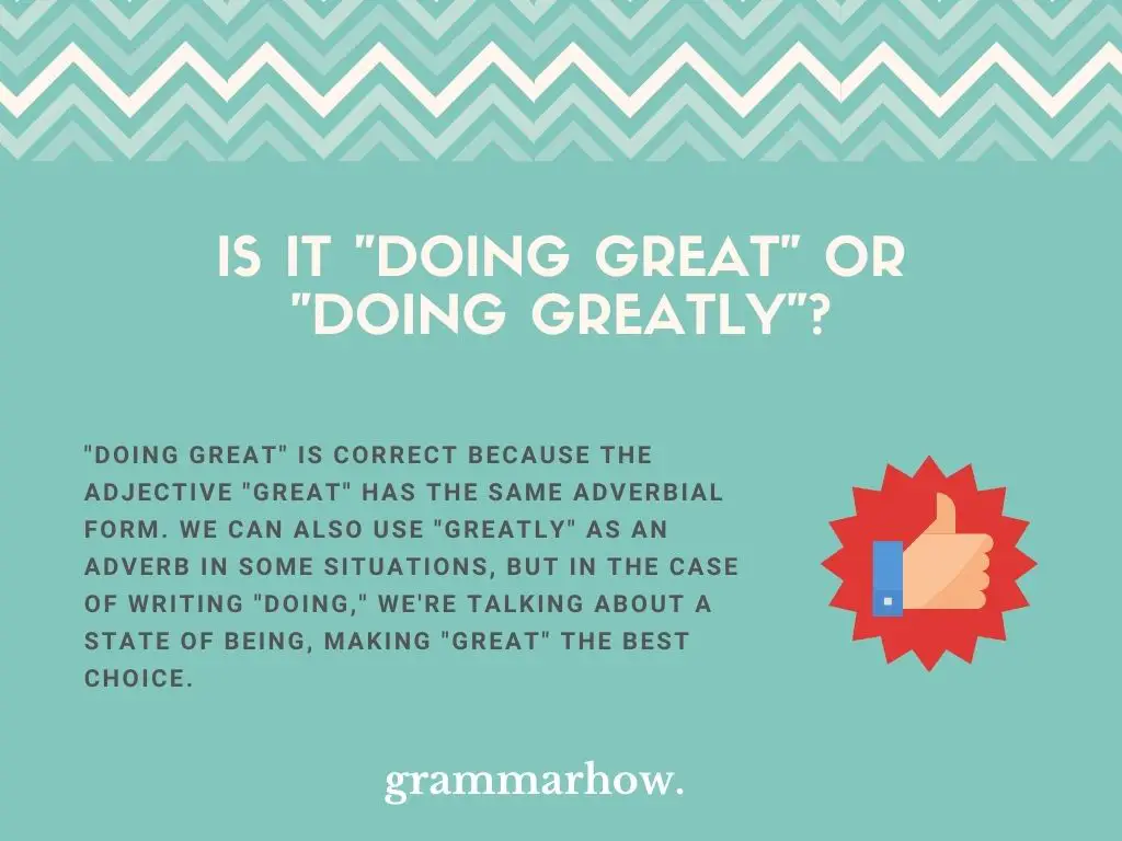 Is It "Doing Great" Or "Doing Greatly"?