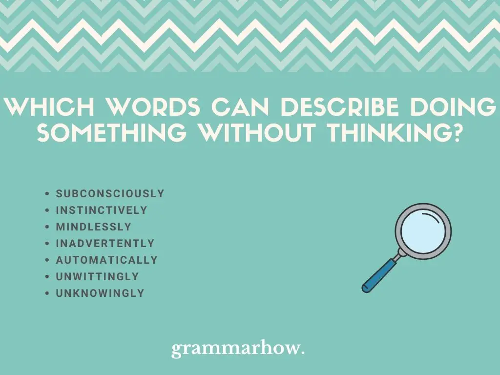 Which Words Can Describe Doing Something Without Thinking?