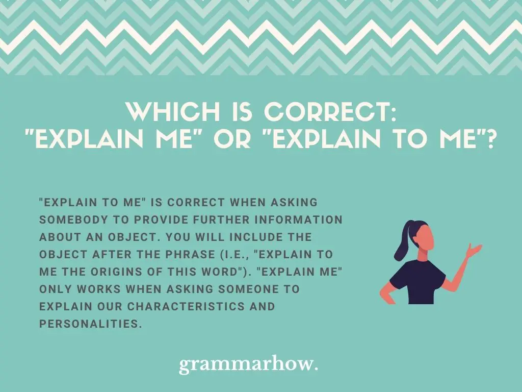 Which Is Correct: "Explain Me" Or "Explain To Me"?