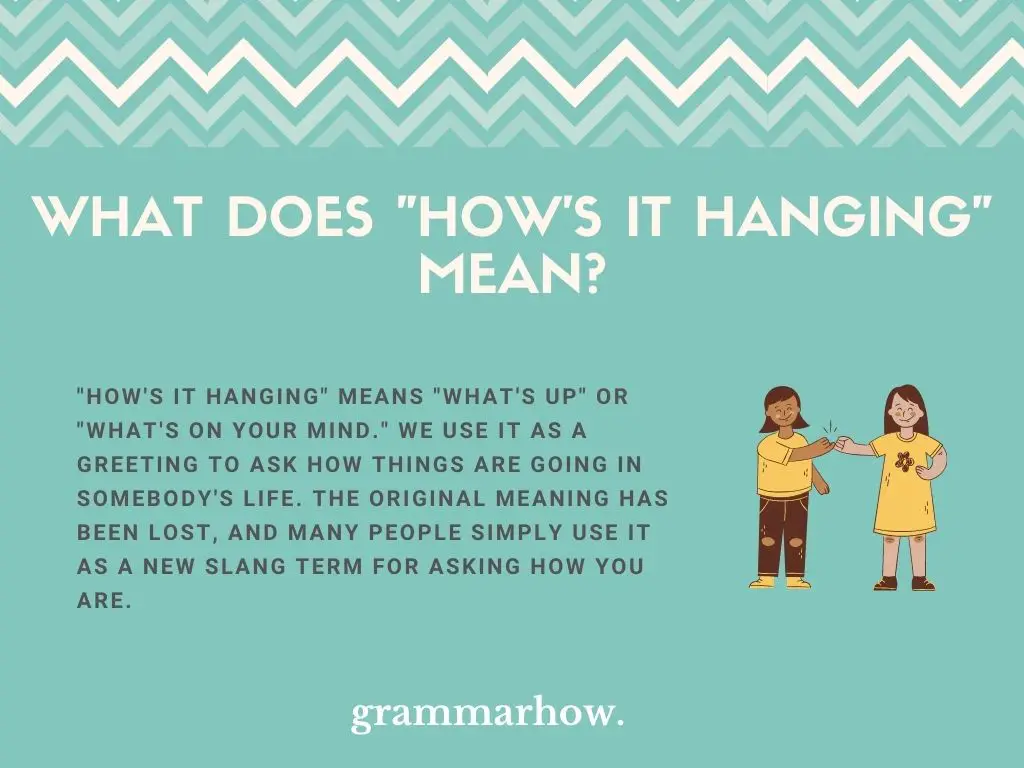 What Does "How's It Hanging" Mean?