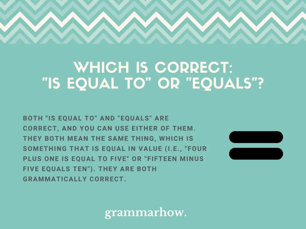 Which Is Correct: "Is Equal To" Or "Equals"?