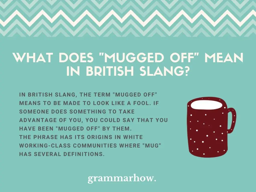 What Does "Mugged Off" Mean In British Slang?