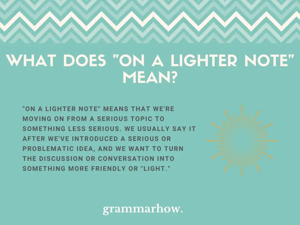 What Does "On A Lighter Note" Mean?