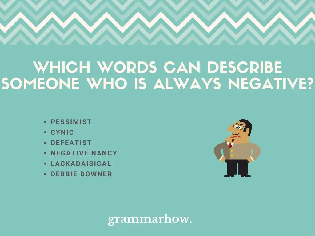 Which Words Can Describe Someone Who Is Always Negative?