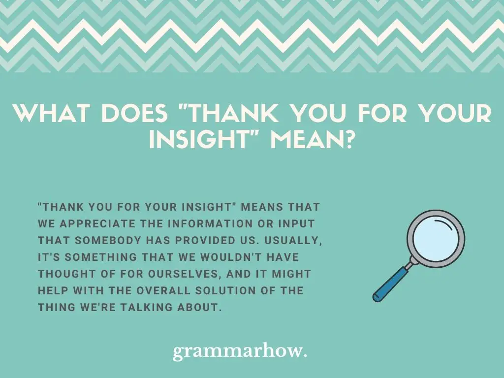 What Does "Thank You For Your Insight" Mean?