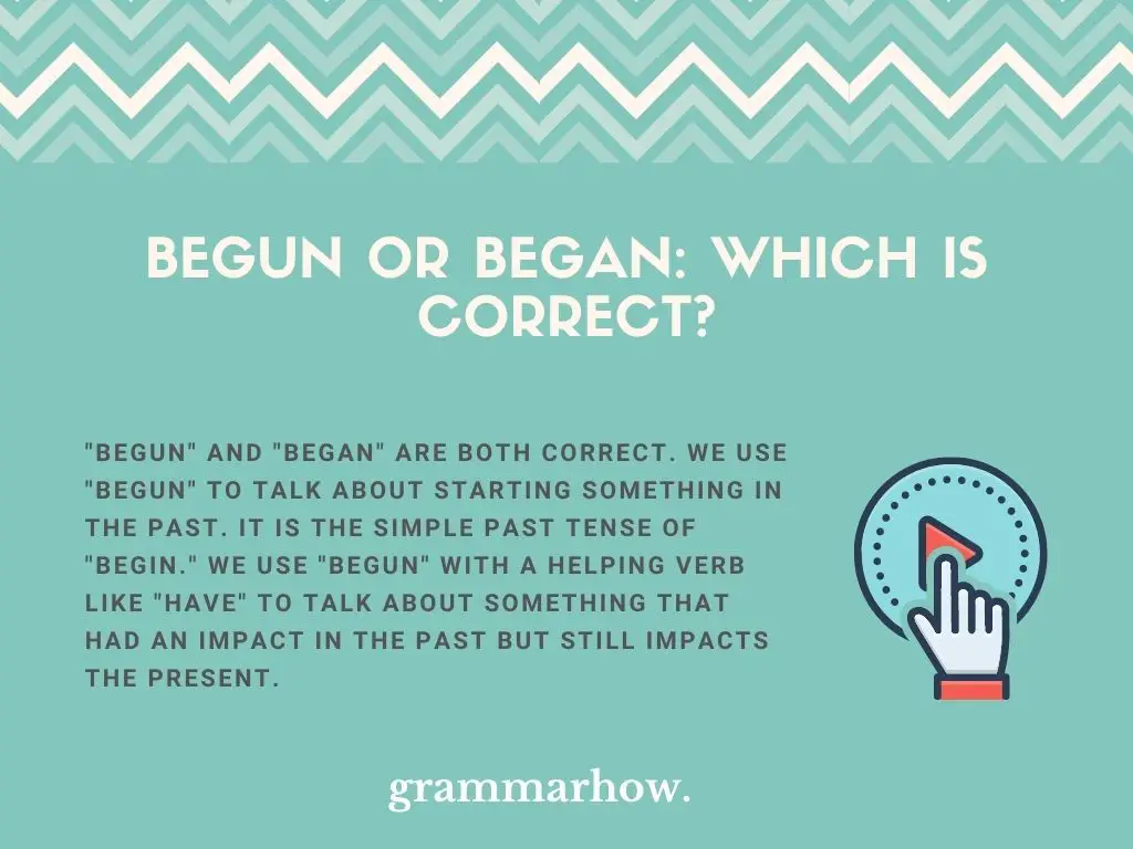 Begun or Began: Which Is Correct?