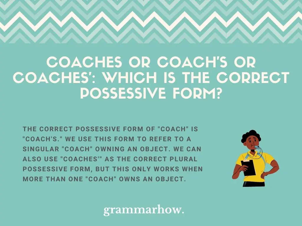 Coaches or Coach's or Coaches': Which Is The Correct Possessive Form?