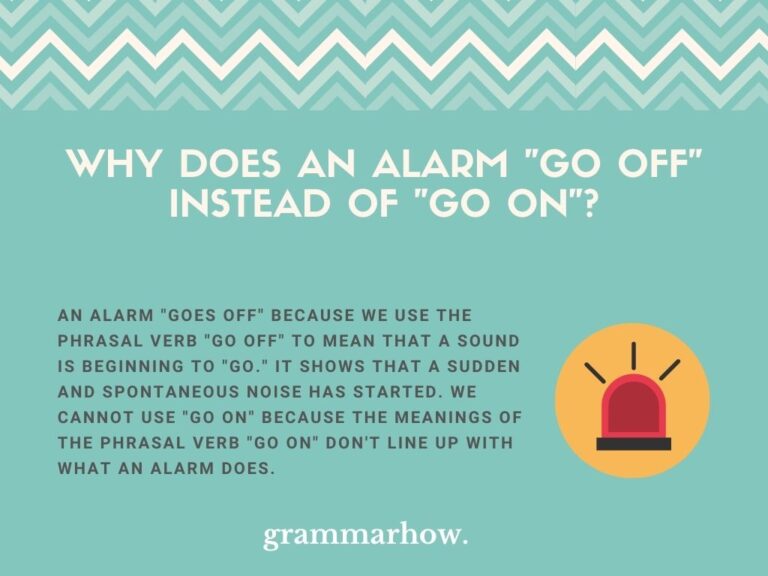 Why Does An Alarm "Go Off" And Not "Go On"? Full Explanation!