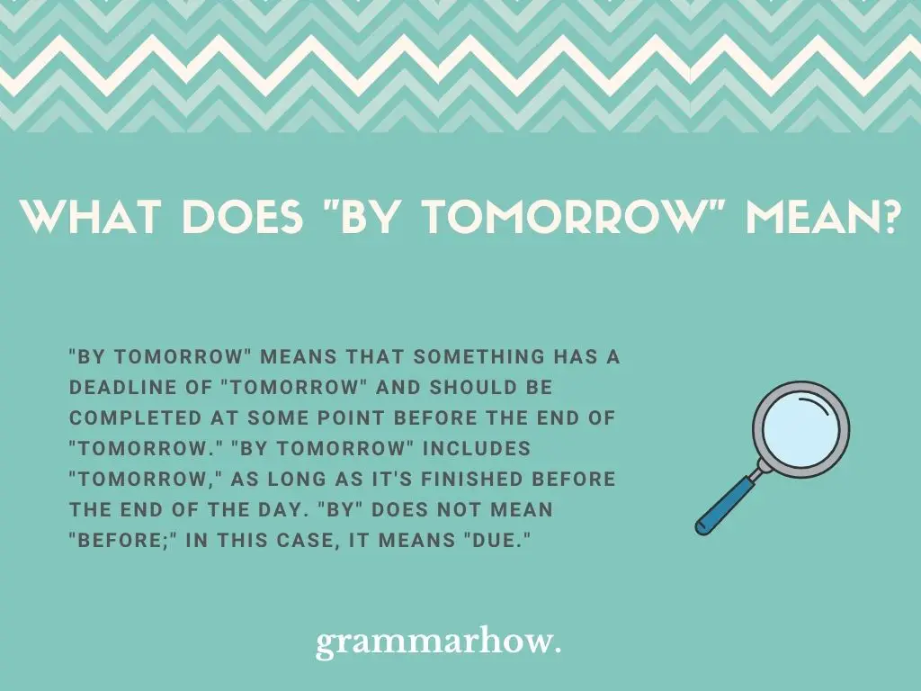 What Does "By Tomorrow" Mean?