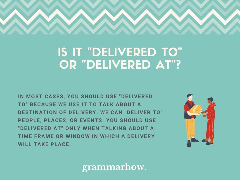 which-is-correct-delivered-to-or-delivered-at-learn-it-here