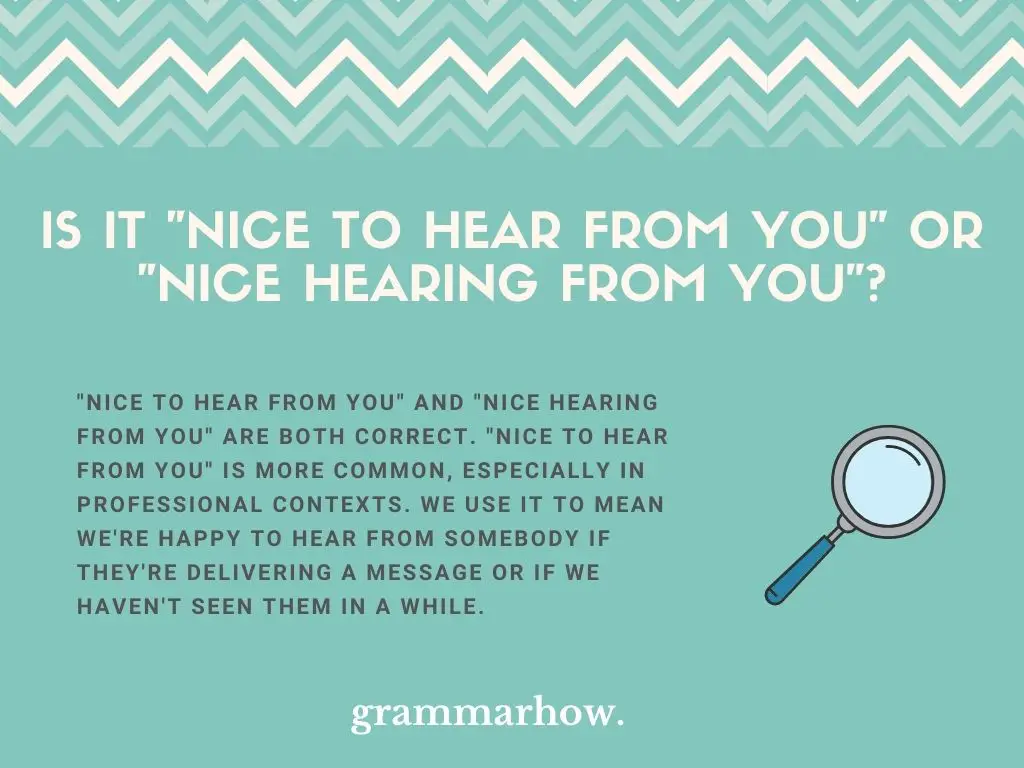 Is It "Nice To Hear From You" Or "Nice Hearing From You"?