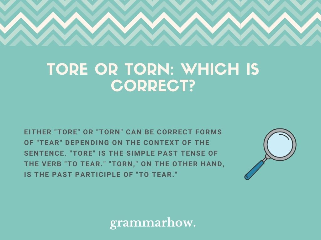 Tore or Torn: Which Is Correct?