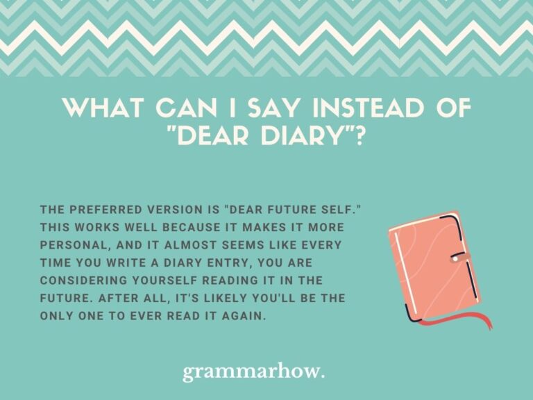 11 Good Alternatives To Dear Diary For Your Diary Entry