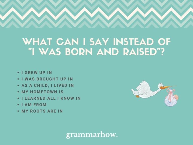 7 Better Ways To Say I Was Born And Raised 