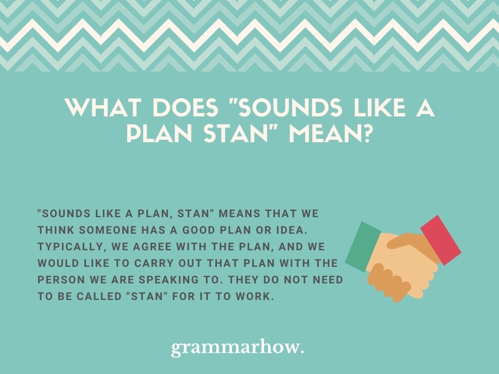 "Sounds Like A Plan Stan" Meaning & Examples