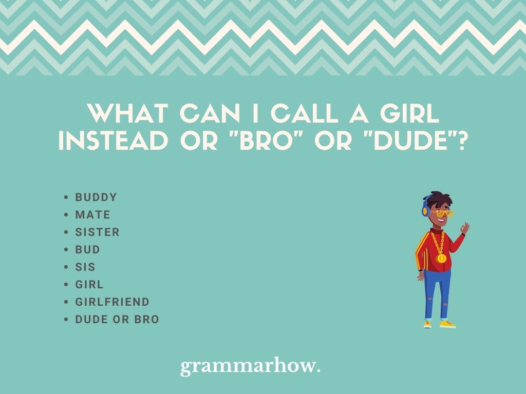 8 Things To Call A Girl Instead Of Bro Or Dude 