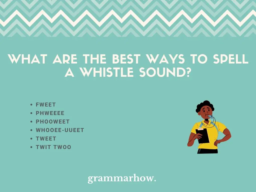 6 Good Ways To Spell A Whistle Sound (Onomatopoeia)