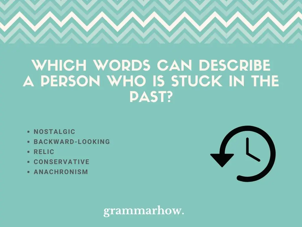 5 Words To Describe A Person Who Is Stuck In The Past