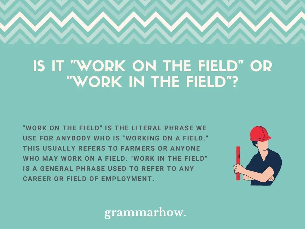 work in the field or work on the field