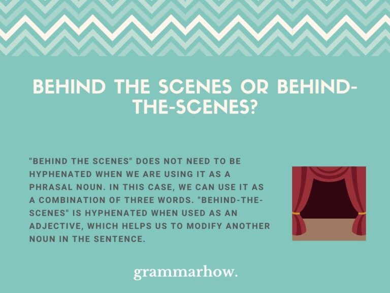 Behind The Scenes Or Behind-the-scenes? (Helpful Examples)