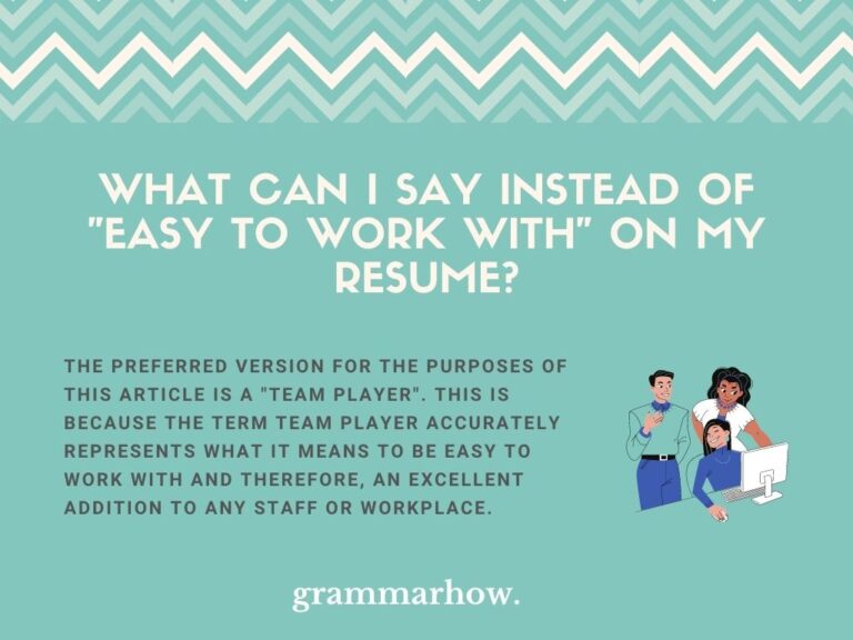 10 Better Ways To Say "Easy To Work With" On Your Resume