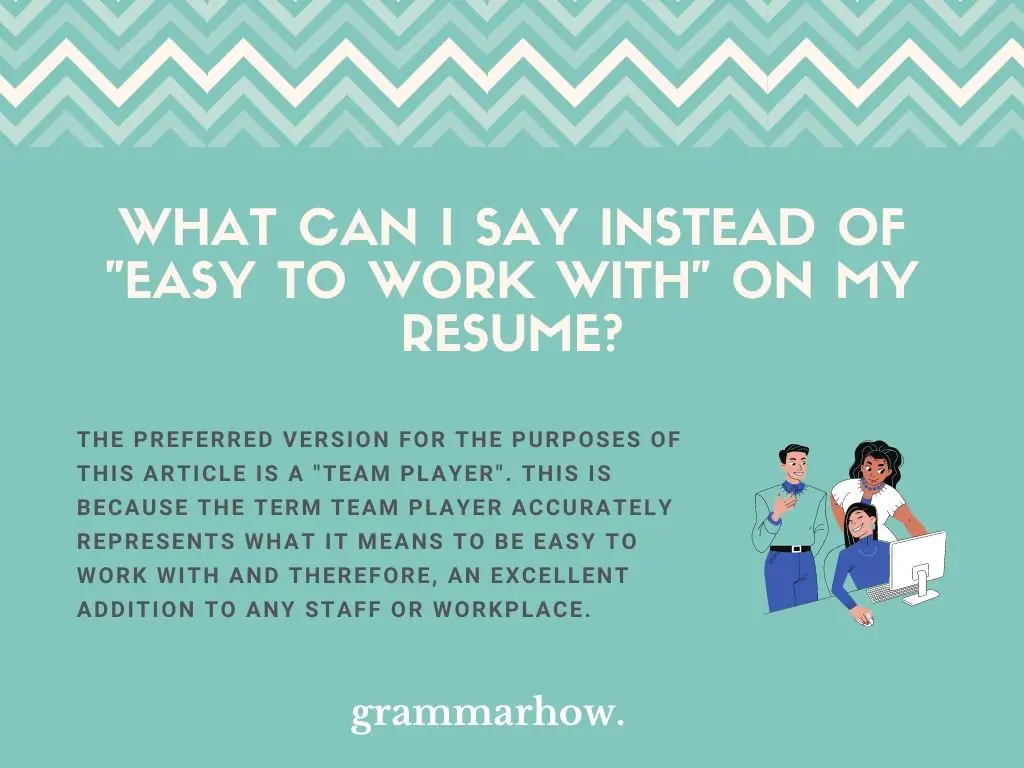 Better Ways To Say “Easy To Work With” On Your Resume