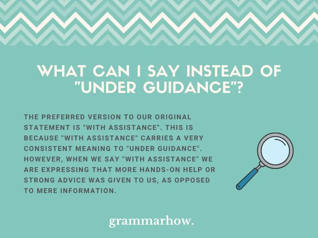 Better Ways To Say “Under Guidance”