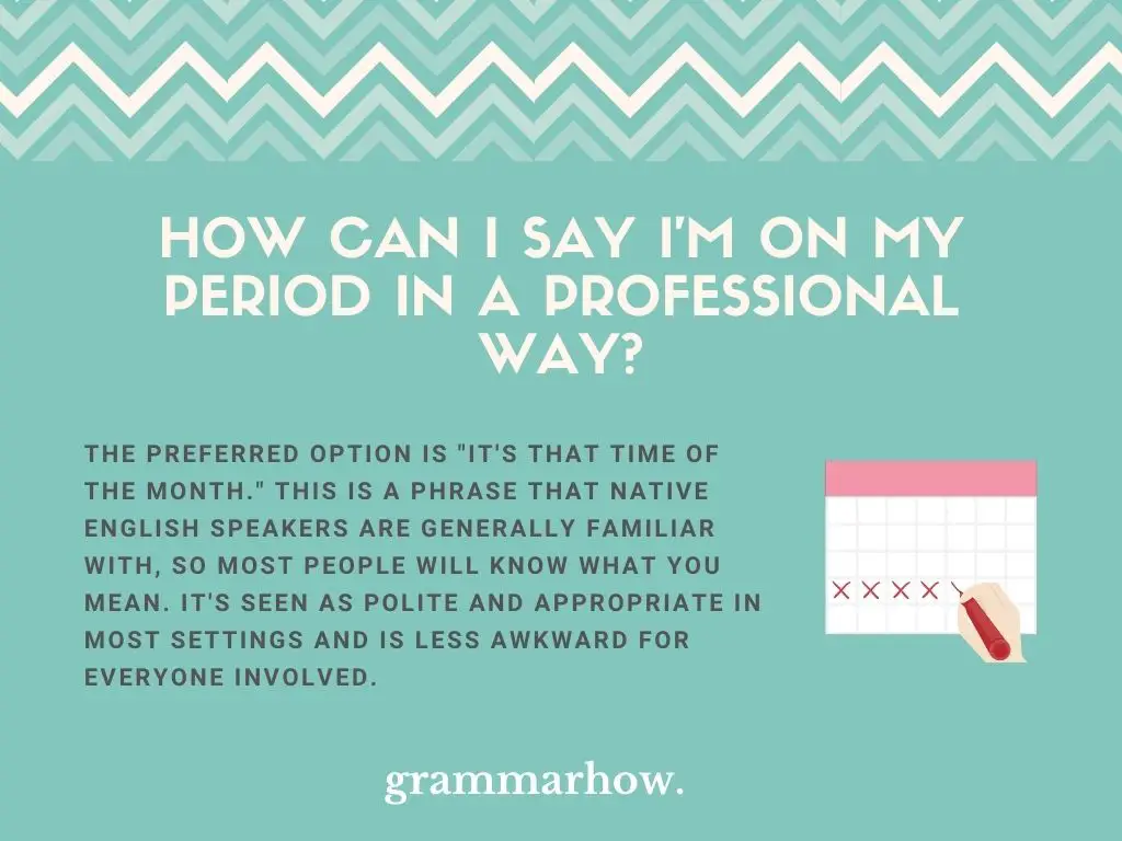 Professional Ways To Say You're On Your Period