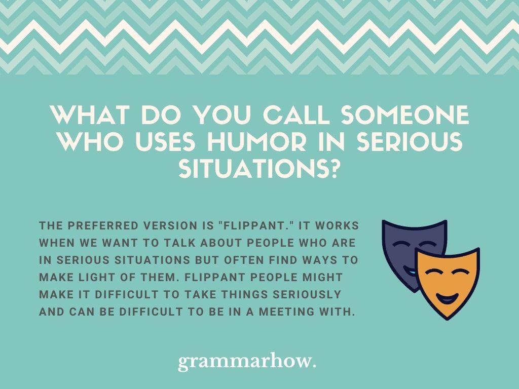 Words For A Person That Uses Humor In Serious Situations