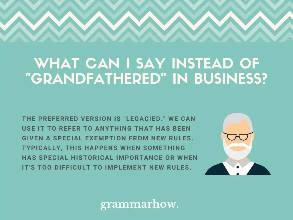 better ways to say grandfathered in business