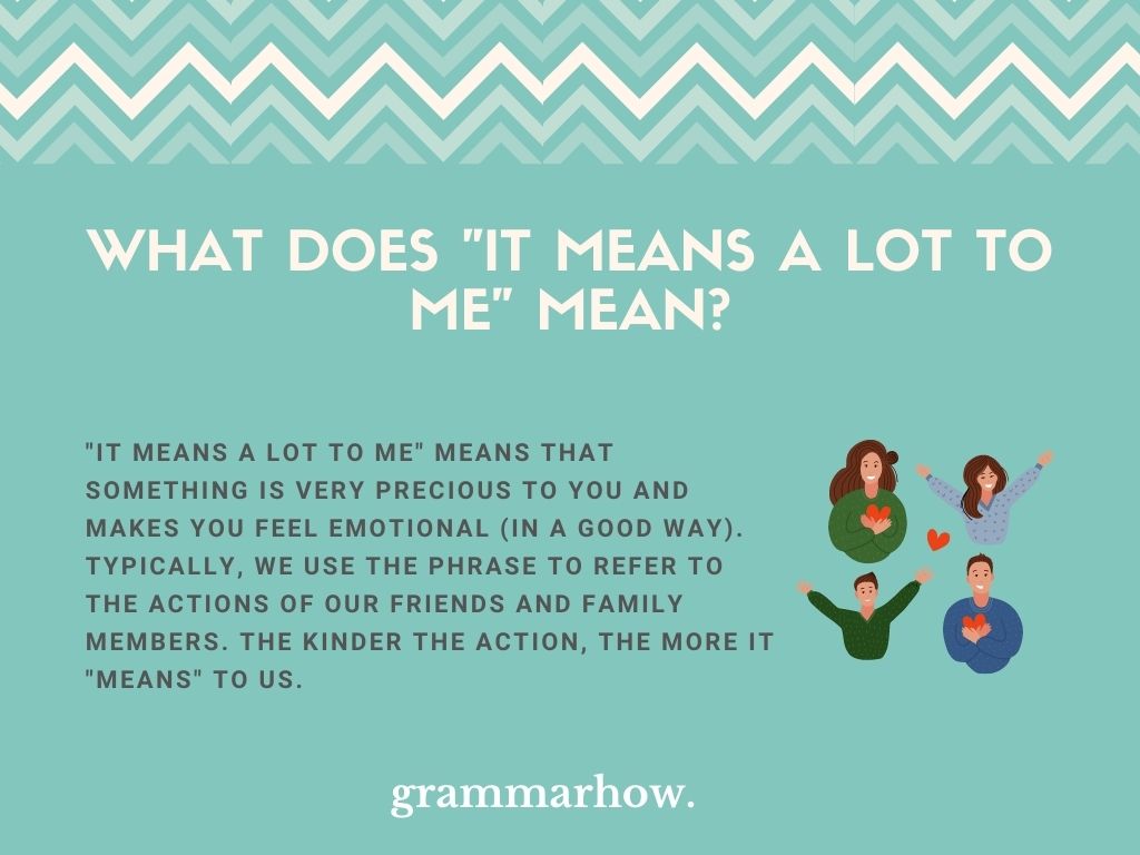 It Means A Lot To Me - Meaning Explained (Helpful Examples)